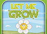 Let Me Grow
